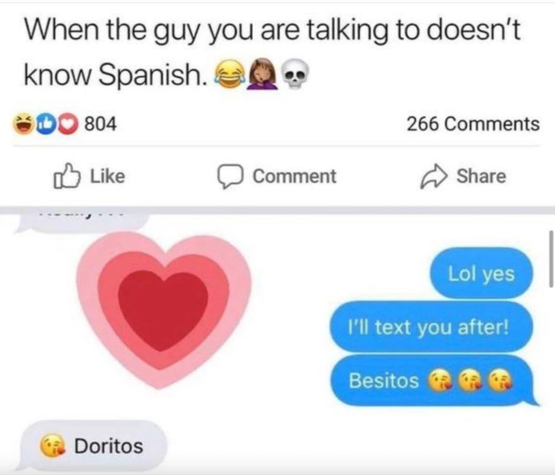 doritos besitos - know Spanish. When the guy you are talking to doesn't Q Do 804 266 Comment Doritos Lol yes I'll text you after! Besitos